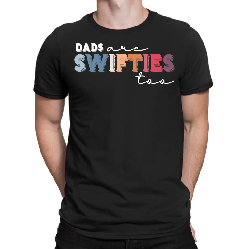 Dads Are Swifties T-Shirt by Syakiya | Artistshot