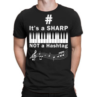 Sharp Not Hashtag Pianist Humor Musician Keyboard Player T Shirt T-shirt | Artistshot