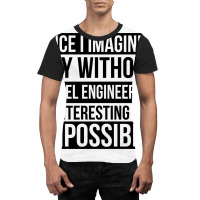 Day Without Model Engineering Graphic T-shirt | Artistshot