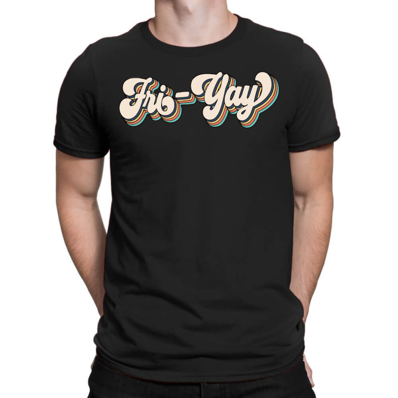 Fri Yay T-Shirt by Syakiya | Artistshot