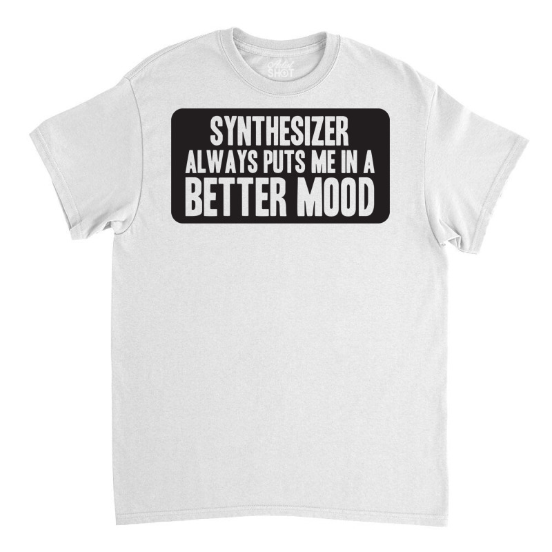 Better Mood With Synthesizer Classic T-shirt | Artistshot