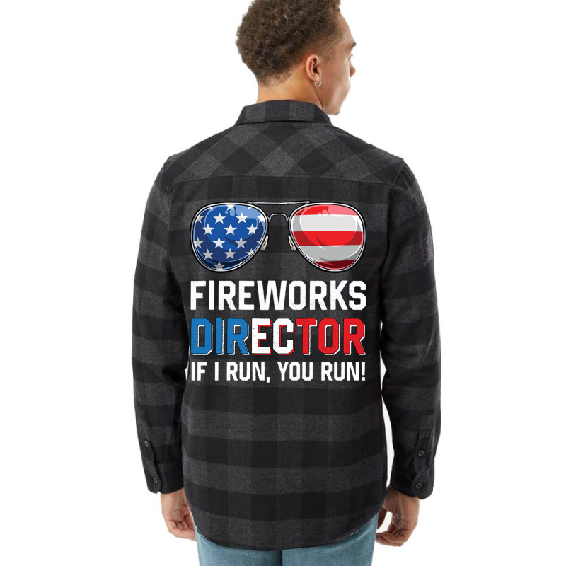 Fireworks Director If I Run You Run Funny 4th Of J Flannel Shirt by Ziz | Artistshot