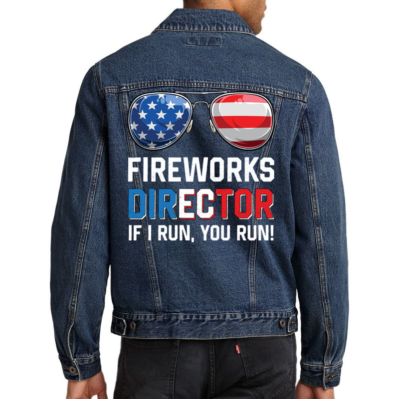 Fireworks Director If I Run You Run Funny 4th Of J Men Denim Jacket by Ziz | Artistshot