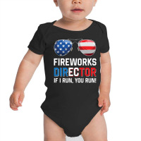 Fireworks Director If I Run You Run Funny 4th Of J Baby Bodysuit | Artistshot