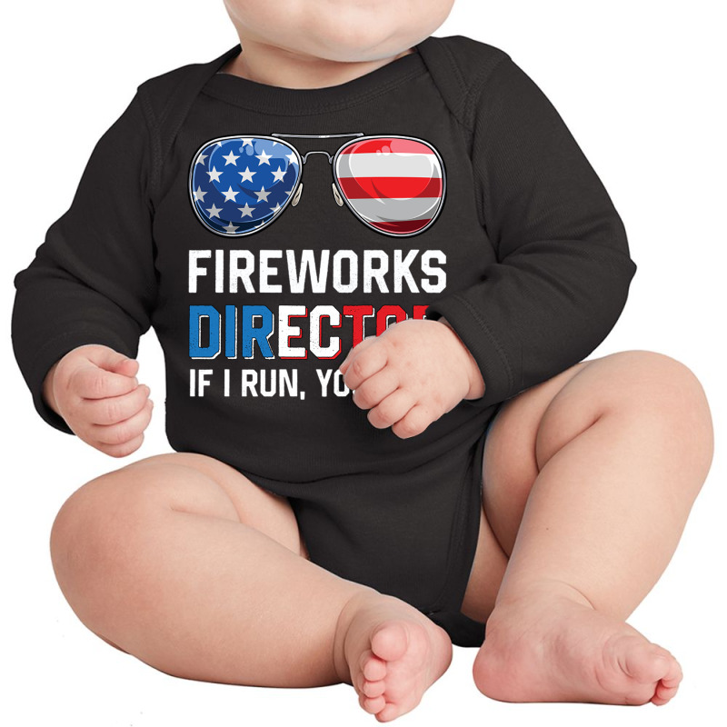 Fireworks Director If I Run You Run Funny 4th Of J Long Sleeve Baby Bodysuit by Ziz | Artistshot