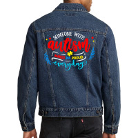 Autism Awareness T  Shirt Someone With Autism Makes Me Proud T  Shirt Men Denim Jacket | Artistshot