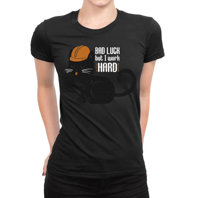 Bad Luck But I Work Hard Ladies Fitted T-Shirt by Jeorge | Artistshot