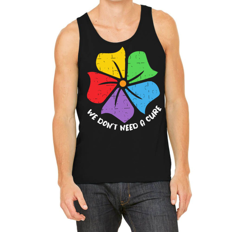 Autism Awareness T  Shirt We Don't Need A Cure Funny Autism Awareness Tank Top by joanie38206 | Artistshot