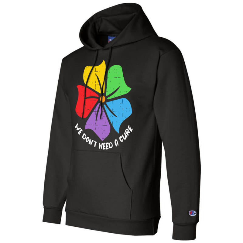 Autism Awareness T  Shirt We Don't Need A Cure Funny Autism Awareness Champion Hoodie by joanie38206 | Artistshot