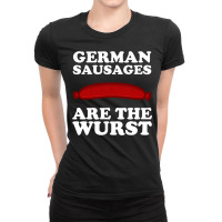 German Sausages Are The Wurst Ladies Fitted T-shirt | Artistshot