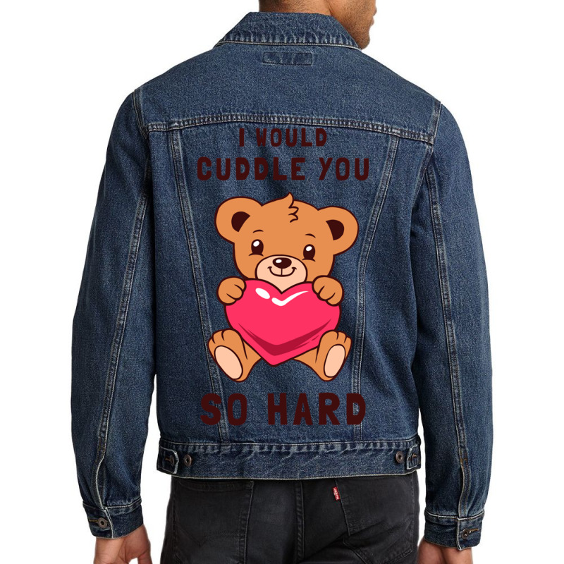 I Would Cuddle You So Hard Men Denim Jacket | Artistshot