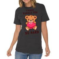 I Would Cuddle You So Hard Vintage T-shirt | Artistshot