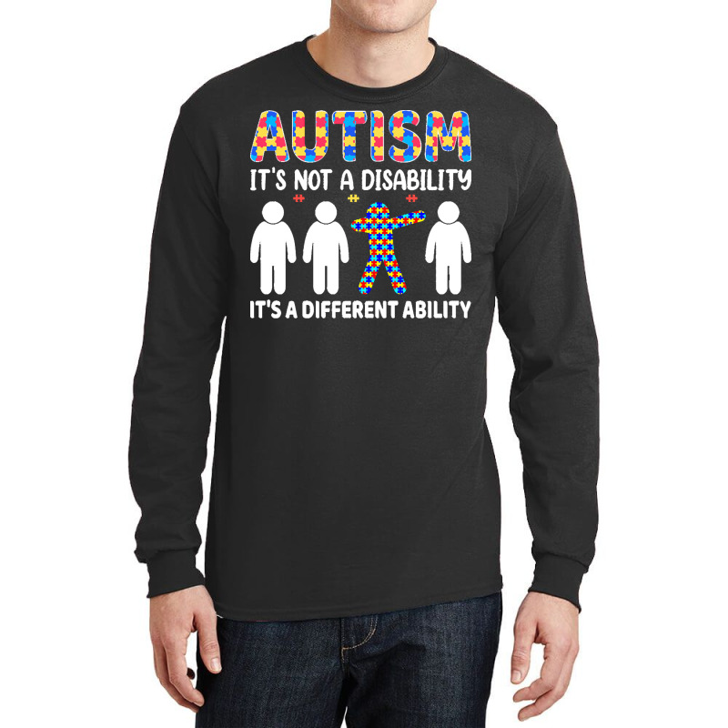 Autism Gift T  Shirt Autism It's Not A Disability It's A Different Abi Long Sleeve Shirts by joanie38206 | Artistshot