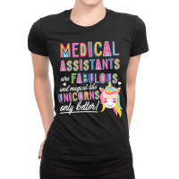 Medical Assistants Are Like Unicorns Gift Idea Ladies Fitted T-shirt | Artistshot