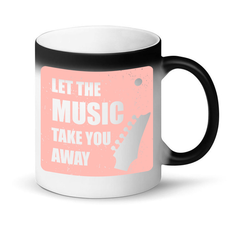 Let The Music Take The Away Magic Mug | Artistshot