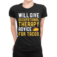 Occupational Therapy Taco Lover Funny Sayings Birt Ladies Fitted T-shirt | Artistshot