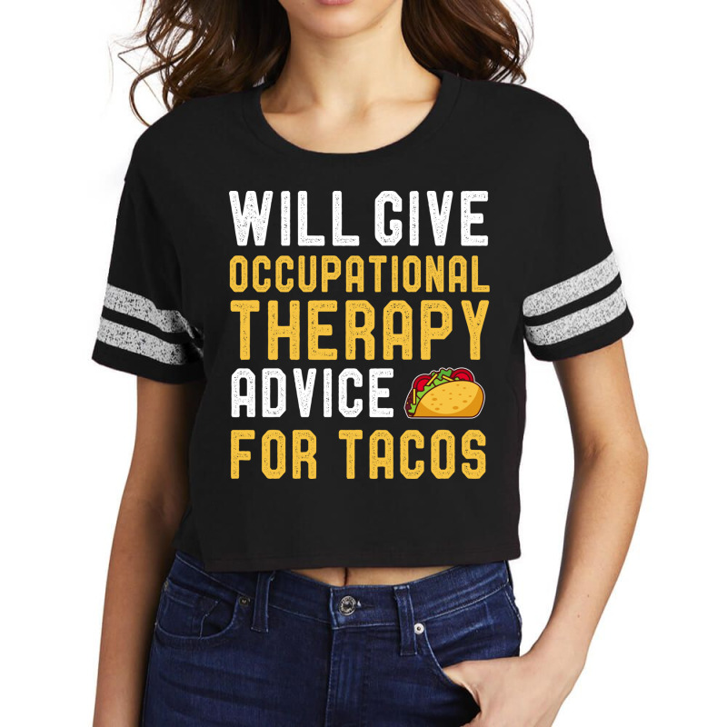 Occupational Therapy Taco Lover Funny Sayings Birt Scorecard Crop Tee by binly | Artistshot