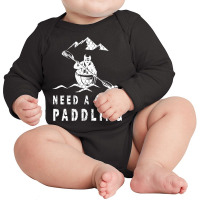 Need A Good Paddling Canoe   Canoeing Lovers Long Sleeve Baby Bodysuit | Artistshot