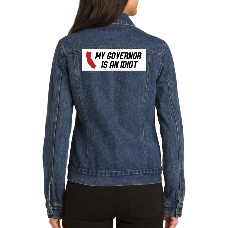 My Governor Is An Idiot California Ladies Denim Jacket by binly | Artistshot