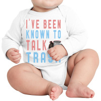 I Ve Been Known Talk Trash Funny Garbage Truck Lov Long Sleeve Baby Bodysuit | Artistshot