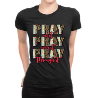 Pray On It Pray Over It Pray Through It Ladies Fitted T-shirt | Artistshot