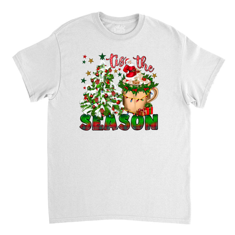 Tis The Season Classic T-shirt by afrowomandigitalshop@gmail.com | Artistshot