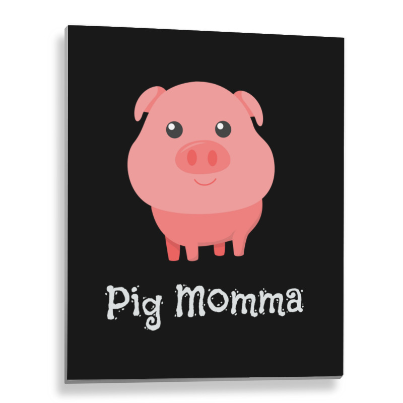 Cute Pig Momma Girl Pet Piglet Owner Mommy Mama Metal Print Vertical | Artistshot