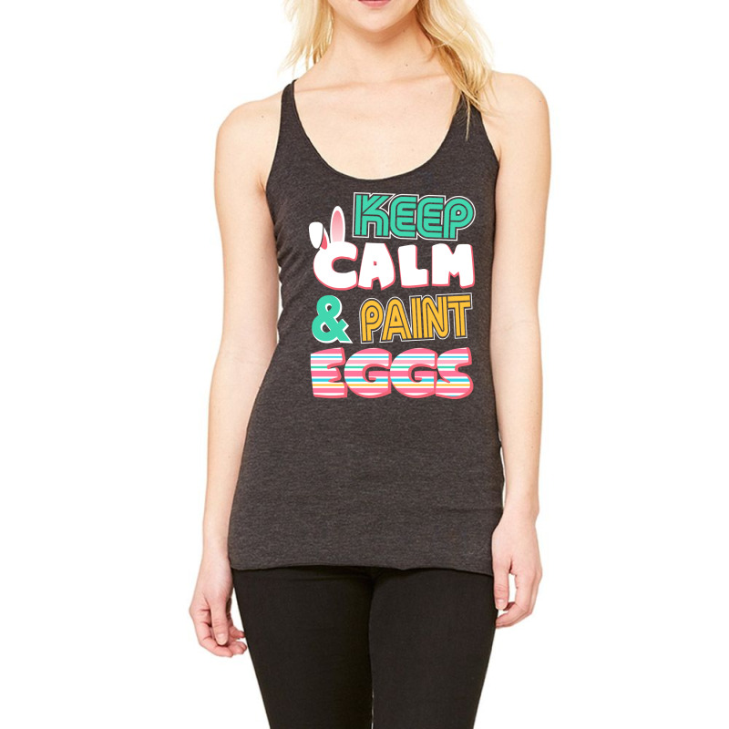 Cute Keep Calm   Paint Eggs Easter Bunny Funny Racerback Tank | Artistshot