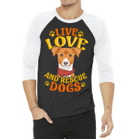 Cute   Funny Live, Love, Rescue Dogs Puppy Owners 3/4 Sleeve Shirt | Artistshot