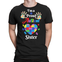 Autism Sister T  Shirt Proud Autism Sister Gift T  Shirt T-shirt | Artistshot