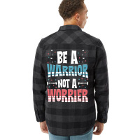 Be A Warrior Not A Worrier Motivational Pun Flannel Shirt | Artistshot