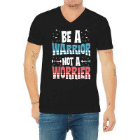 Be A Warrior Not A Worrier Motivational Pun V-neck Tee | Artistshot