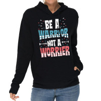 Be A Warrior Not A Worrier Motivational Pun Lightweight Hoodie | Artistshot