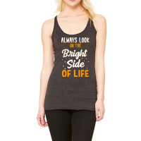 Always Look On The Bright Side Of Life Positivity Racerback Tank | Artistshot