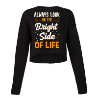 Always Look On The Bright Side Of Life Positivity Cropped Sweater | Artistshot