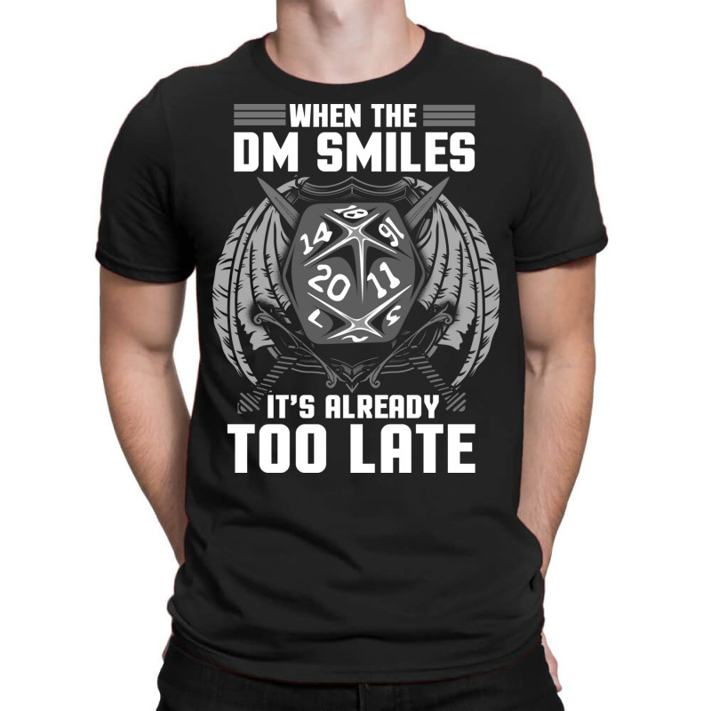 When The Dm Smiles It S Already Too Late Gaming T-shirt | Artistshot