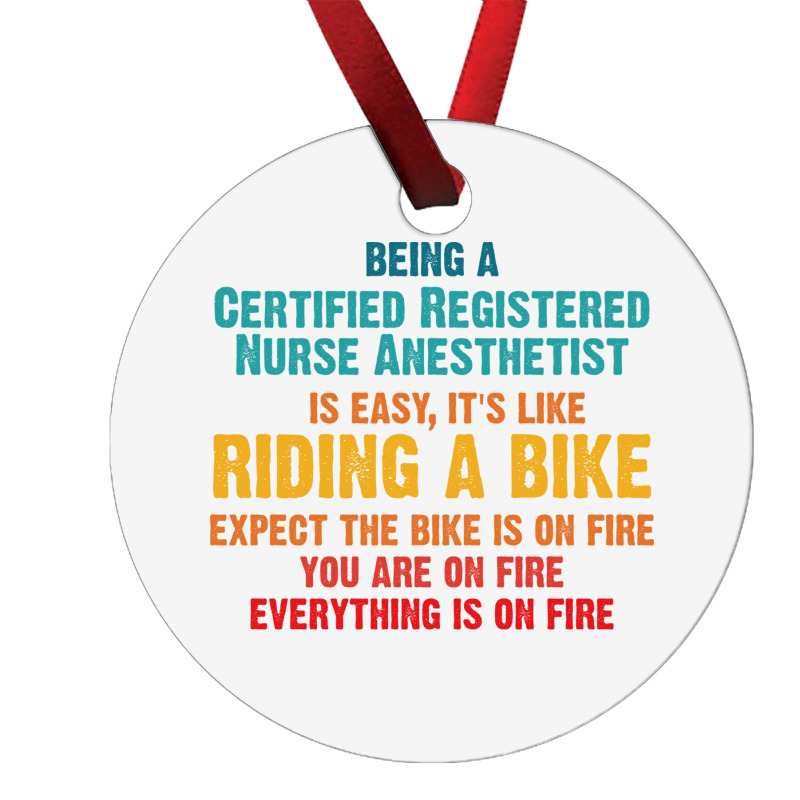 Being A Certified Registered Nurse Anesthetist Ornament | Artistshot