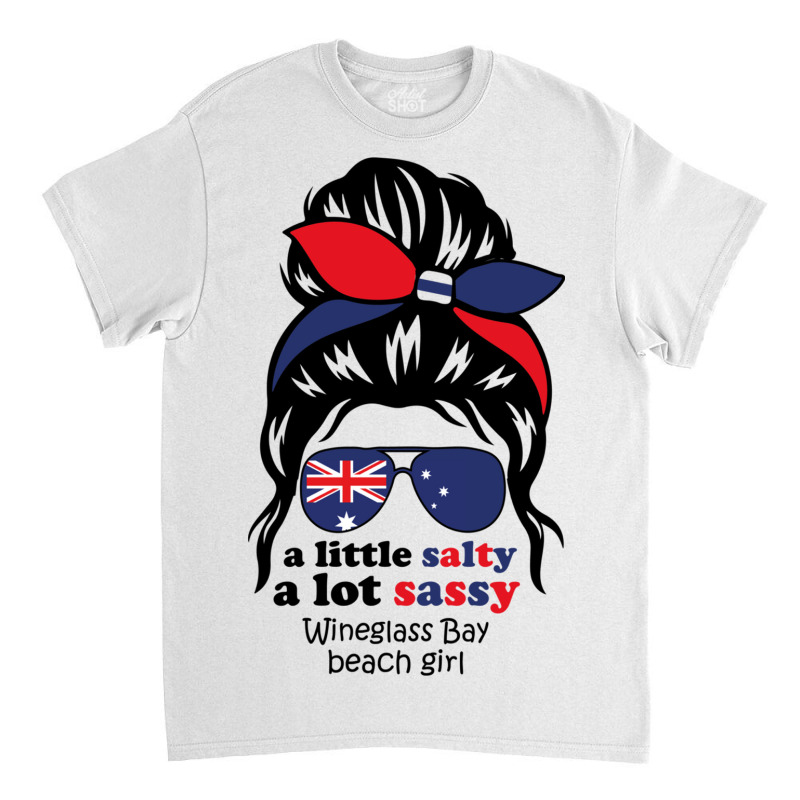 A Lot Sassy Beach Girl  Wineglass Bay Beach,austra Classic T-shirt | Artistshot