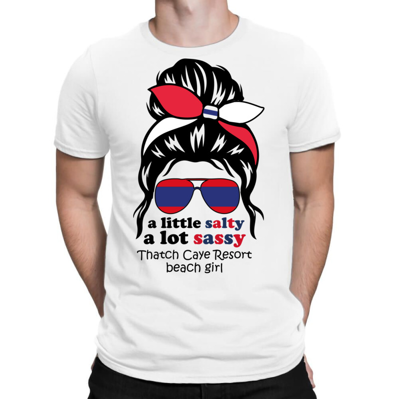 A Lot Sassy Beach Girl   Thatch Caye Resort Beach, T-shirt | Artistshot