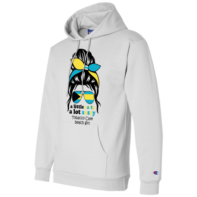 A Lot Sassy Beach Girl   Tobacco Caye Beach,bahama Champion Hoodie | Artistshot