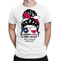 A Lot Sassy Beach Girl   Port Aransas Beach, Texas T-shirt | Artistshot