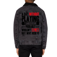 A Day Without Playing Tambourine Funny Quote Unisex Sherpa-lined Denim Jacket | Artistshot