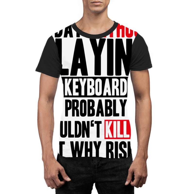 A Day Without Playing Keyboard Funny Quote Graphic T-shirt | Artistshot