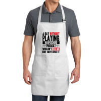 A Day Without Playing Harpsichord Funny Quote Full-length Apron | Artistshot