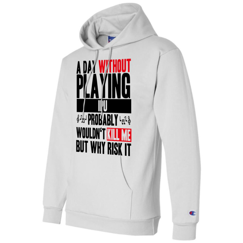 A Day Without Playing Ipu Funny Quote Champion Hoodie | Artistshot