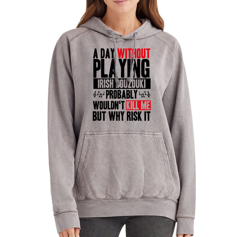 A Day Without Playing Irish Bouzouki Funny Quote Vintage Hoodie | Artistshot