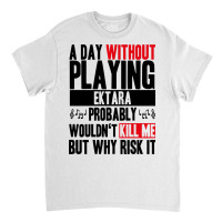 A Day Without Playing Ektara Funny Quote Classic T-shirt | Artistshot