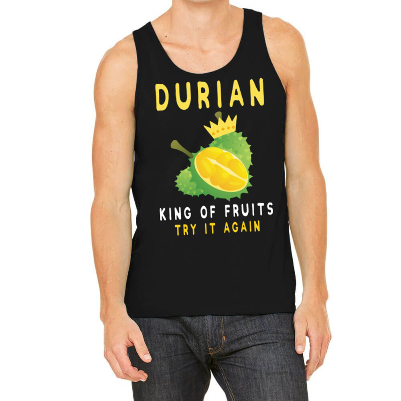 Durian King Of Fruit Try It Again Funny Fruit Love Tank Top | Artistshot