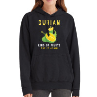 Durian King Of Fruit Try It Again Funny Fruit Love Vintage Hoodie | Artistshot