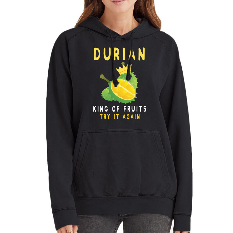 Durian King Of Fruit Try It Again Funny Fruit Love Vintage Hoodie | Artistshot